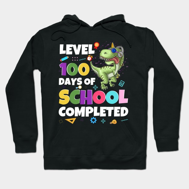 Level 100 Days Of School Completed Dinosaurs And Videos Games 100 Days Of School Hoodie by JustBeSatisfied